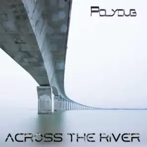 Across the River (Surrealistic Chillin Mix) [feat. Silver Beat]