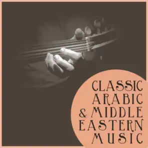 Classic Arabic and Middle Eastern Music