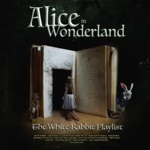 Alice in Wonderland - The White Rabbit Playlist
