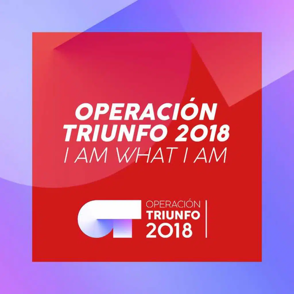 I Am What I Am (Operación Triunfo 2018)