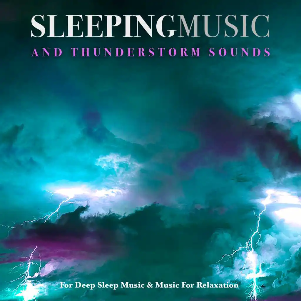 Sleeping Music and Thunderstorm Sounds