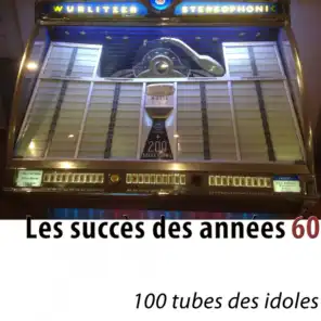 Les succès des années 60 (100 tubes des idoles) [Remastered]