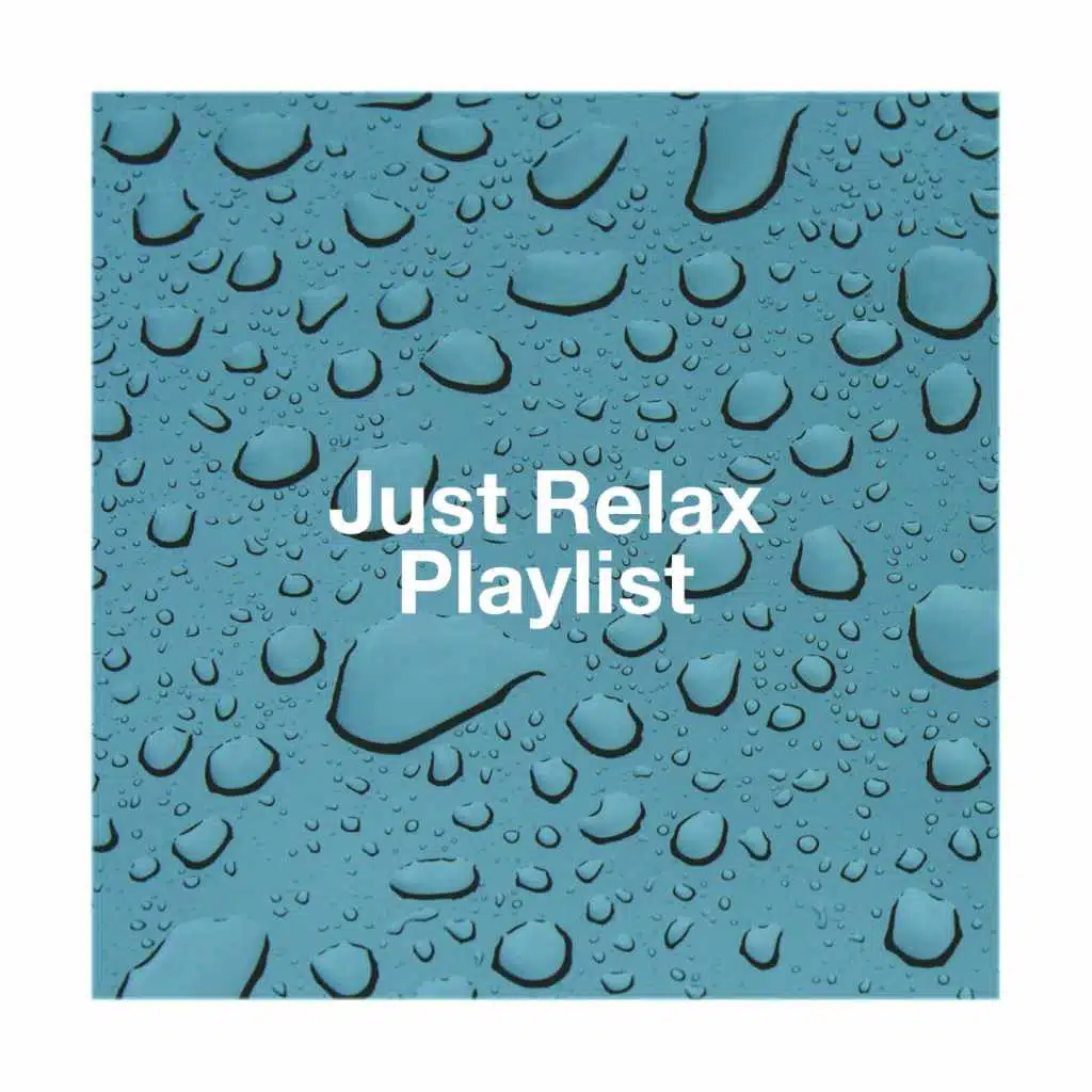 Just Relax Playlist