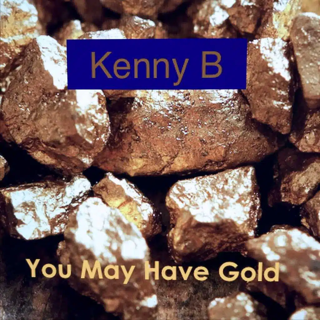 You May Have Gold