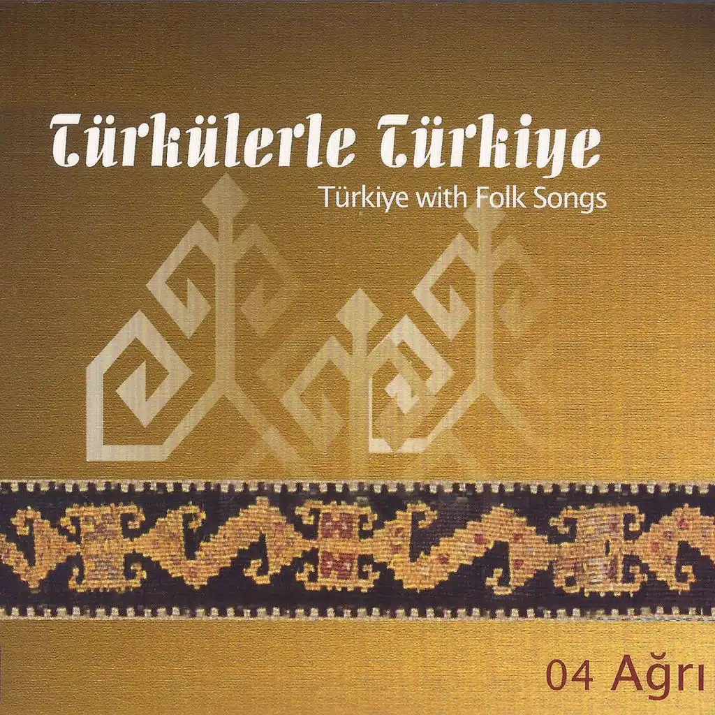 Türkülerle Türkiye: Ağrı (Vol. 4)