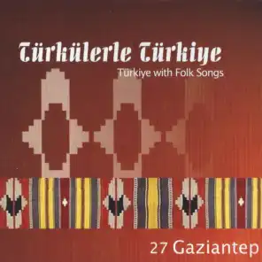 Türkülerle Türkiye, Vol. 27 (Gaziantep)