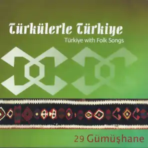 Türkülerle Türkiye, Vol. 29 (Gümüşhane)