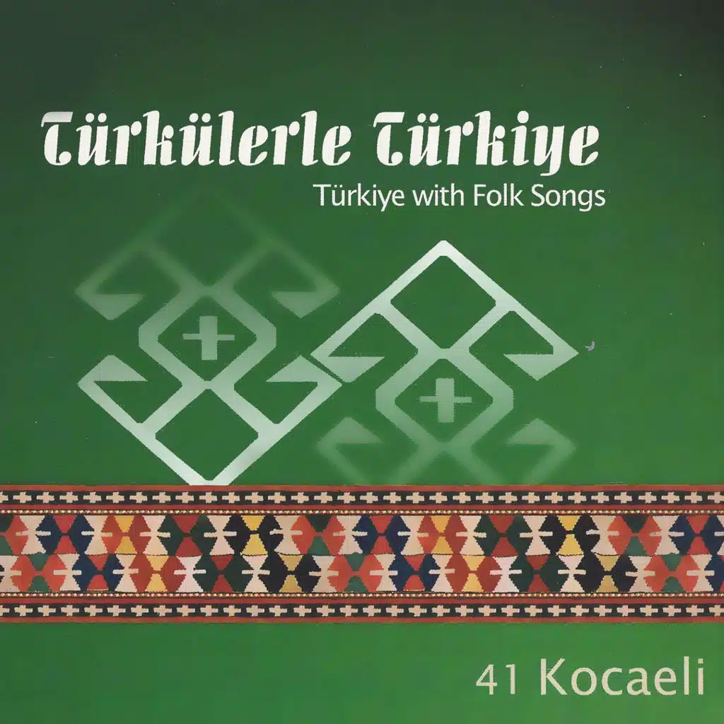 Türkülerle Türkiye: Kocaeli (Vol. 41)