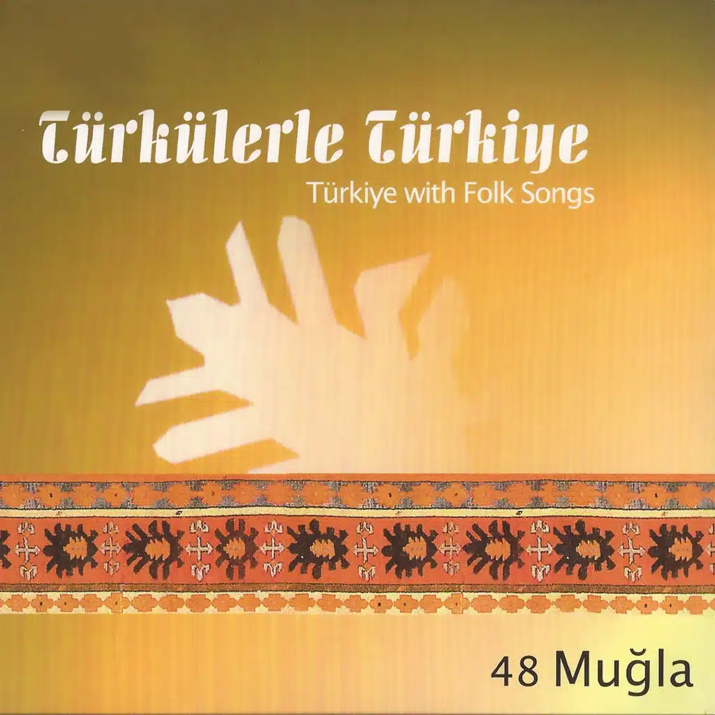 Türkülerle Türkiye: Muğla (Vol. 48)