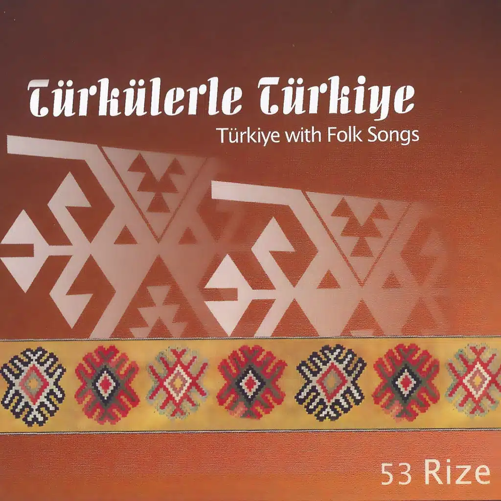 Türkülerle Türkiye: Rize (Vol. 53)
