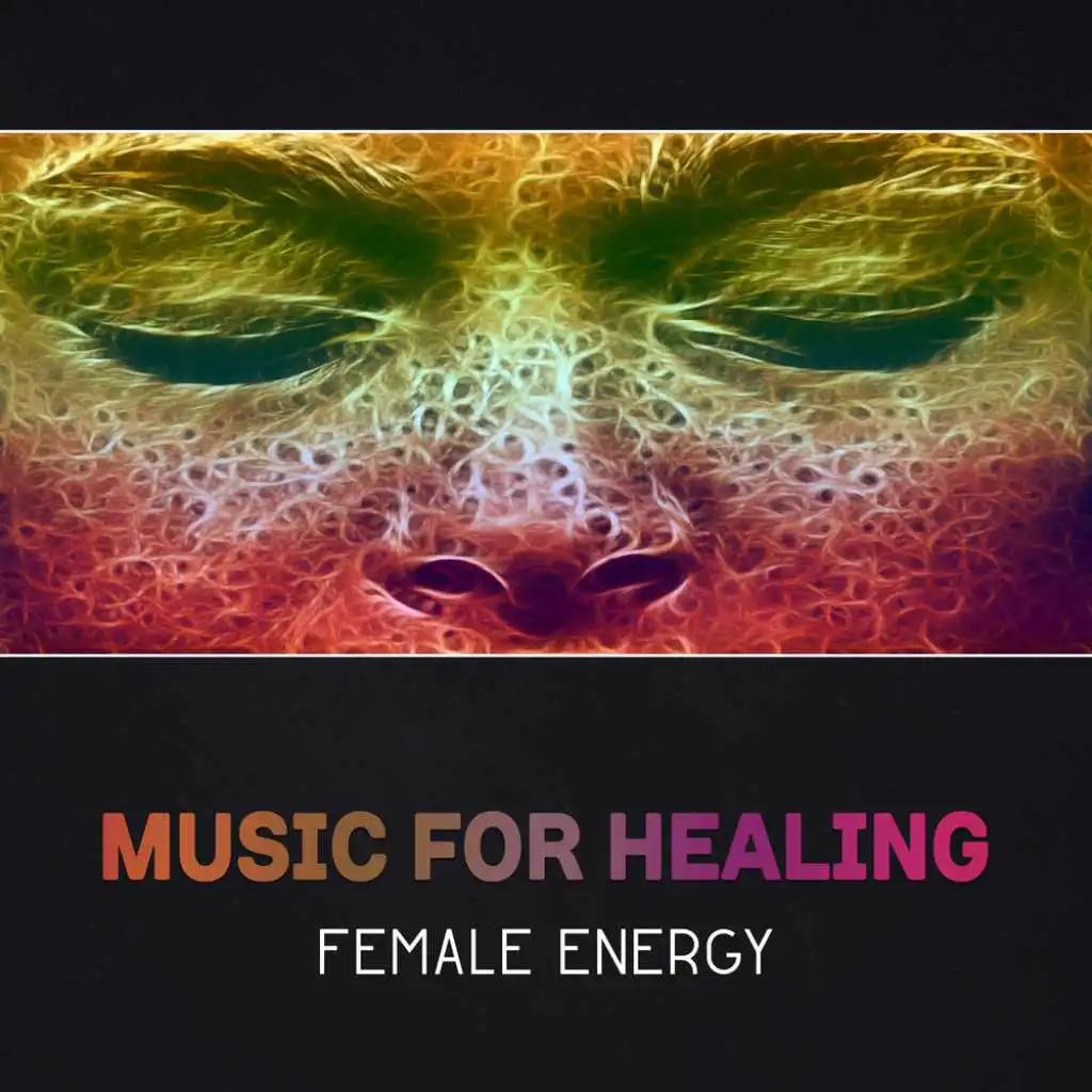 Music for Healing Female Energy – Peaceul Meditation, Soothing New Age Music, Calm Relaxation, Connect with Femininity, Divine Goddess Energy, Meditation for Women, Music for Fertility