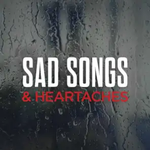 Sad Songs & Heartaches