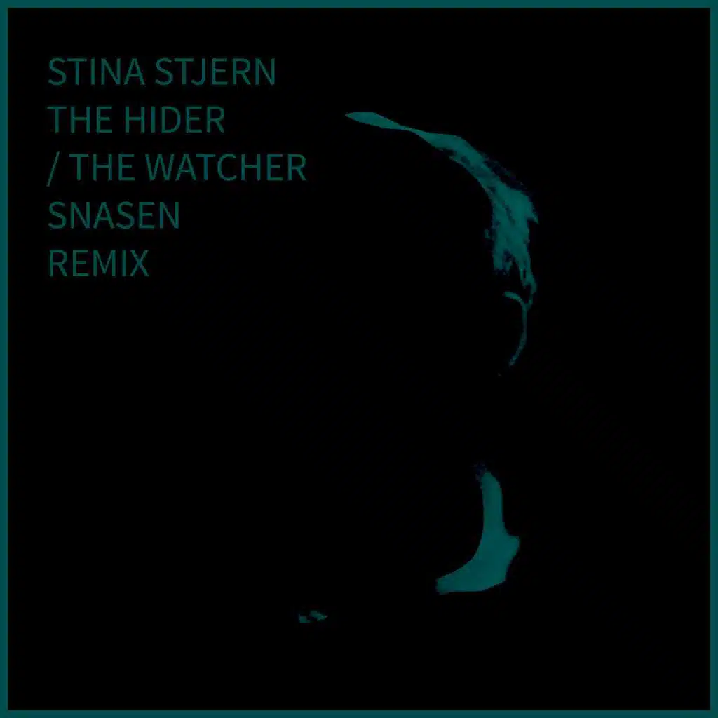 The Hider / The Watcher (Snasen Remixes)