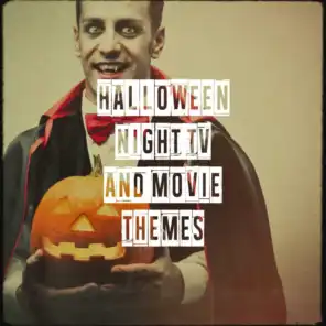Halloween Night Tv and Movie Themes