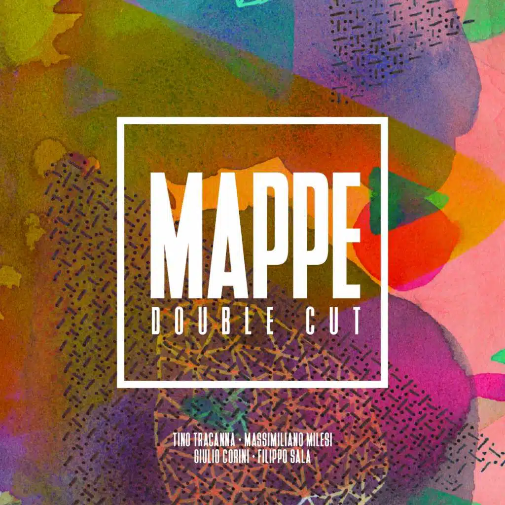 Mappe (feat. Tino Tracanna, Massimiliano Milesi, Giulio Corini & Filippo Sala)