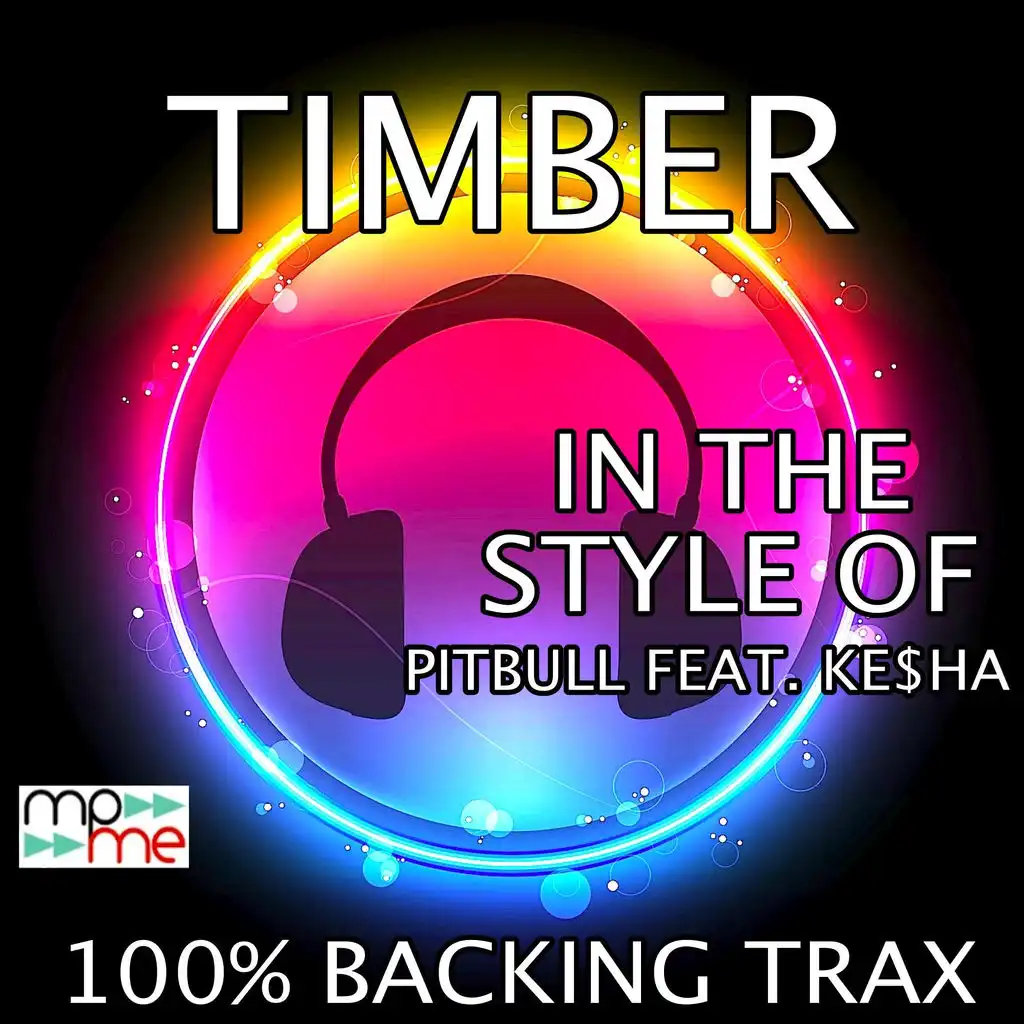 Timber ((Originally Performed by Pitbull feat. Ke$ha) (Karaoke Version))