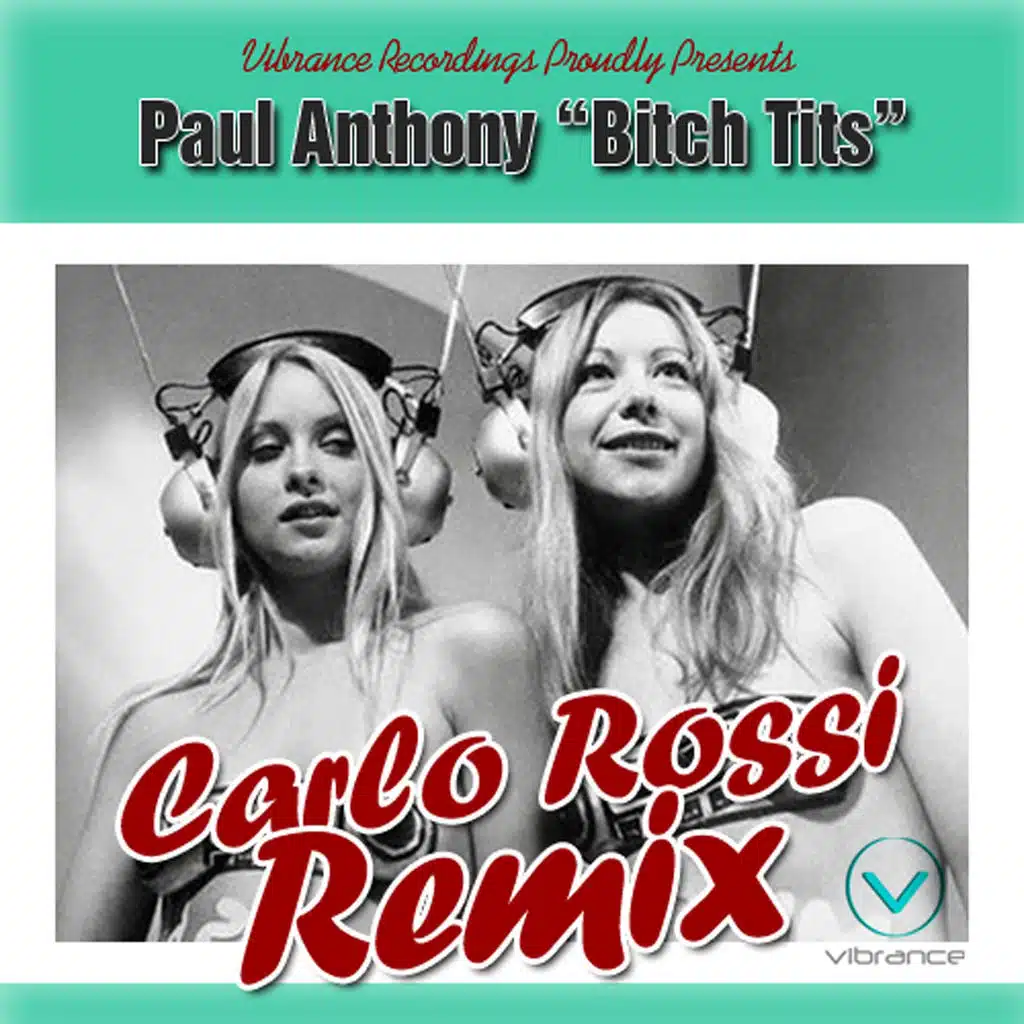 Bitch Tits (The Carlo Rossi Remixes) (Carlo Rossi Remix)