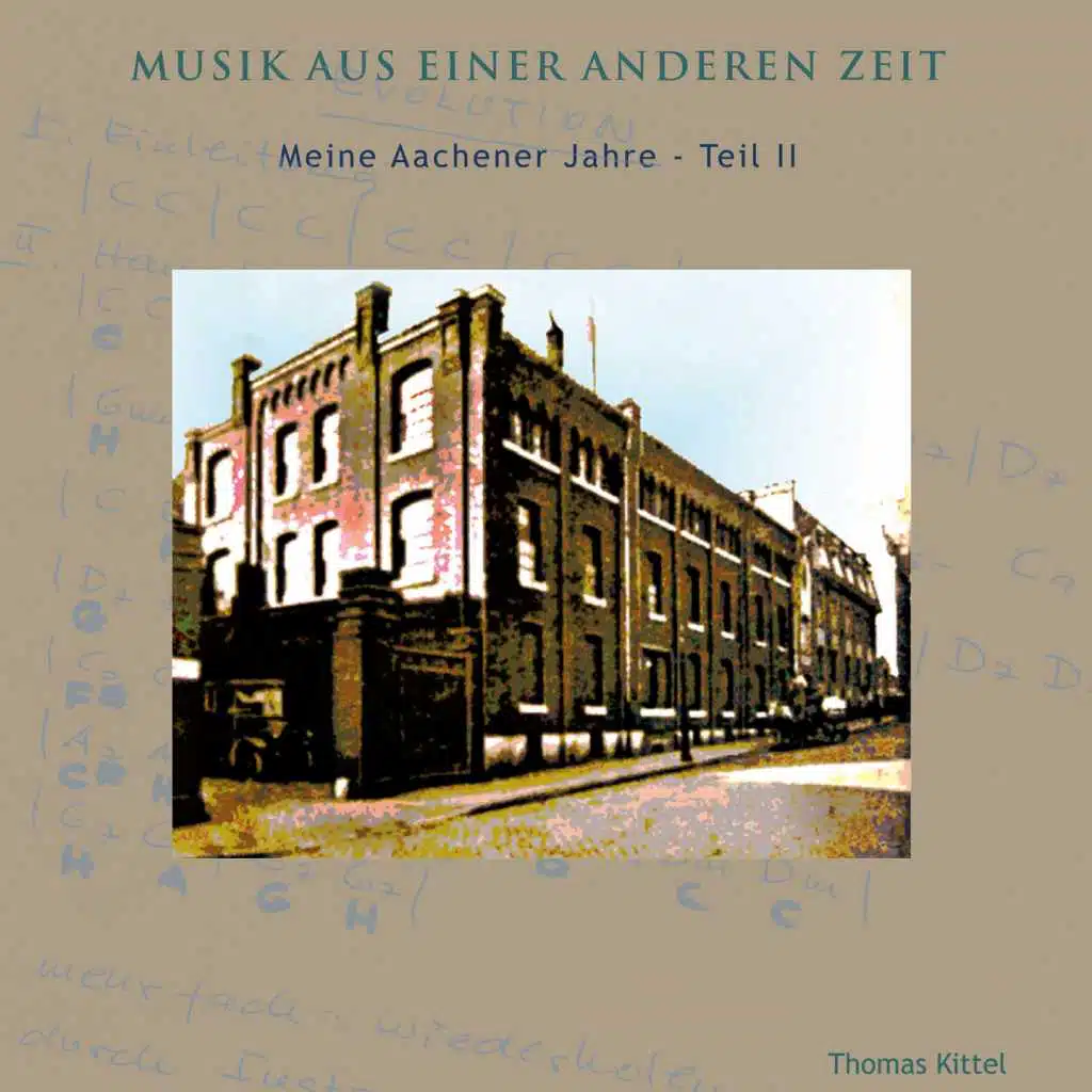 Musik aus einer anderen Zeit (Meine Aachener Jahre - Teil 2)