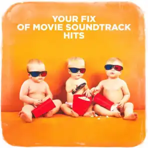 Your Fix of Movie Soundtrack Hits