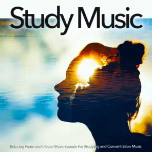 Study Music: Relaxing Piano and Ocean Wave Sounds For Studying and Concentration Music