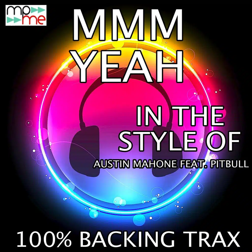 Mmm Yeah ((Originally Performed by Austin Mahone) (Karaoke Version))