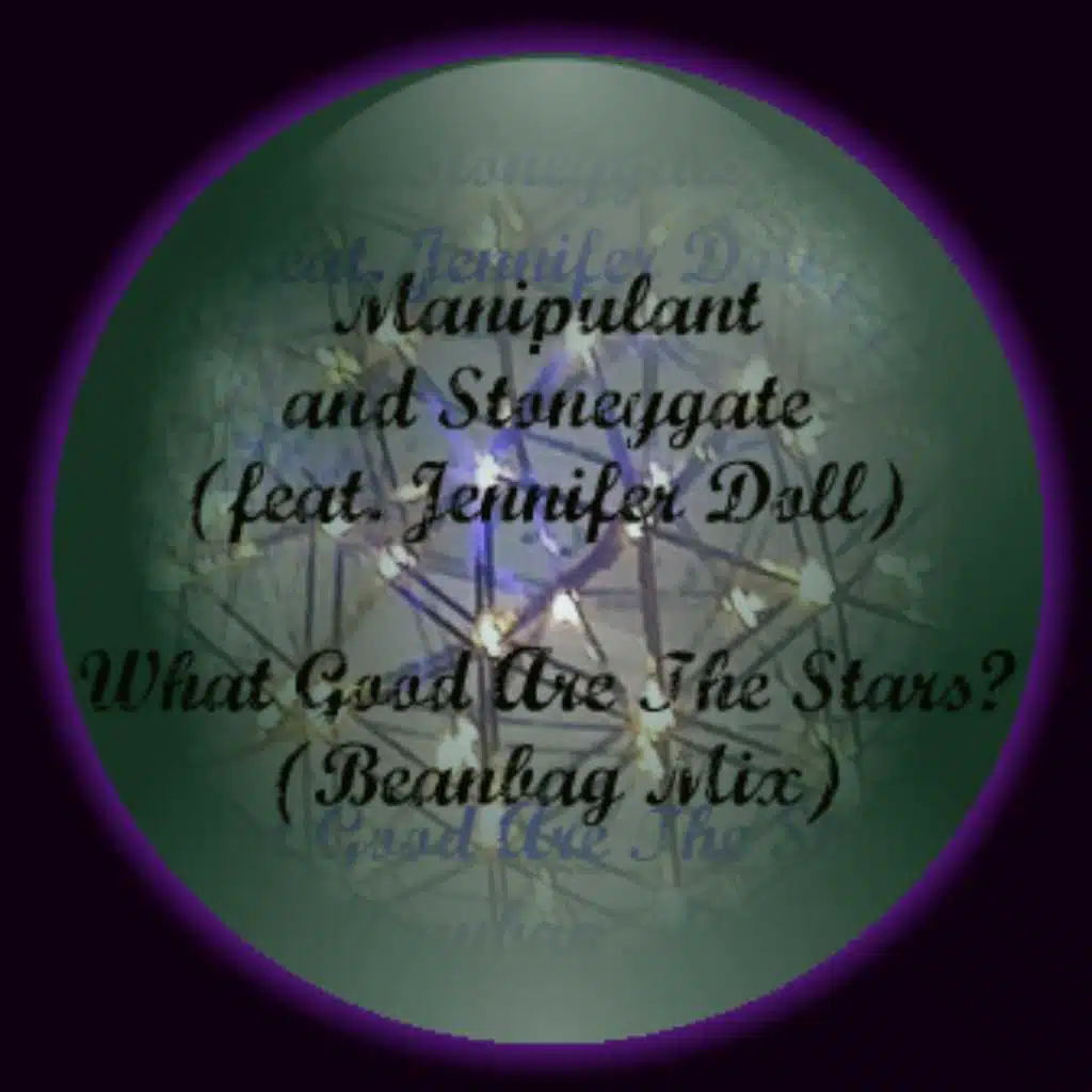 What Good Are the Stars? (Bean Bag Mix) [feat. Jennifer Doll] [feat. Stoneygate]