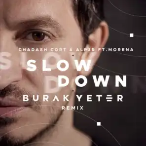 Slow Down (Burak Yeter Remix) [feat. Morena]