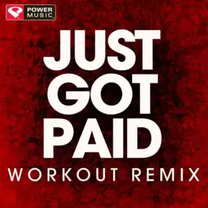 Just Got Paid (Workout Remix)