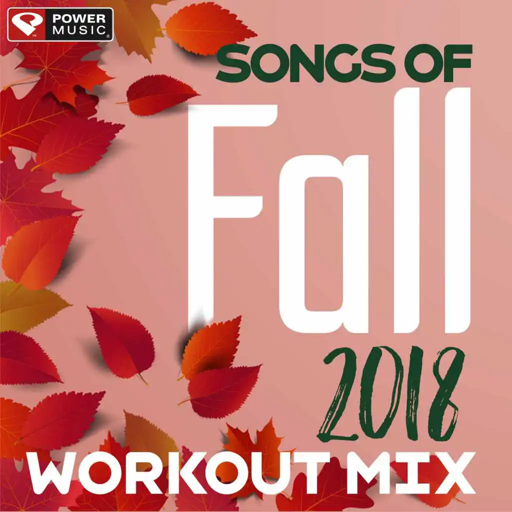 Songs of Fall 2018 (60 Min Non-Stop Workout Mix 135-150 BPM)