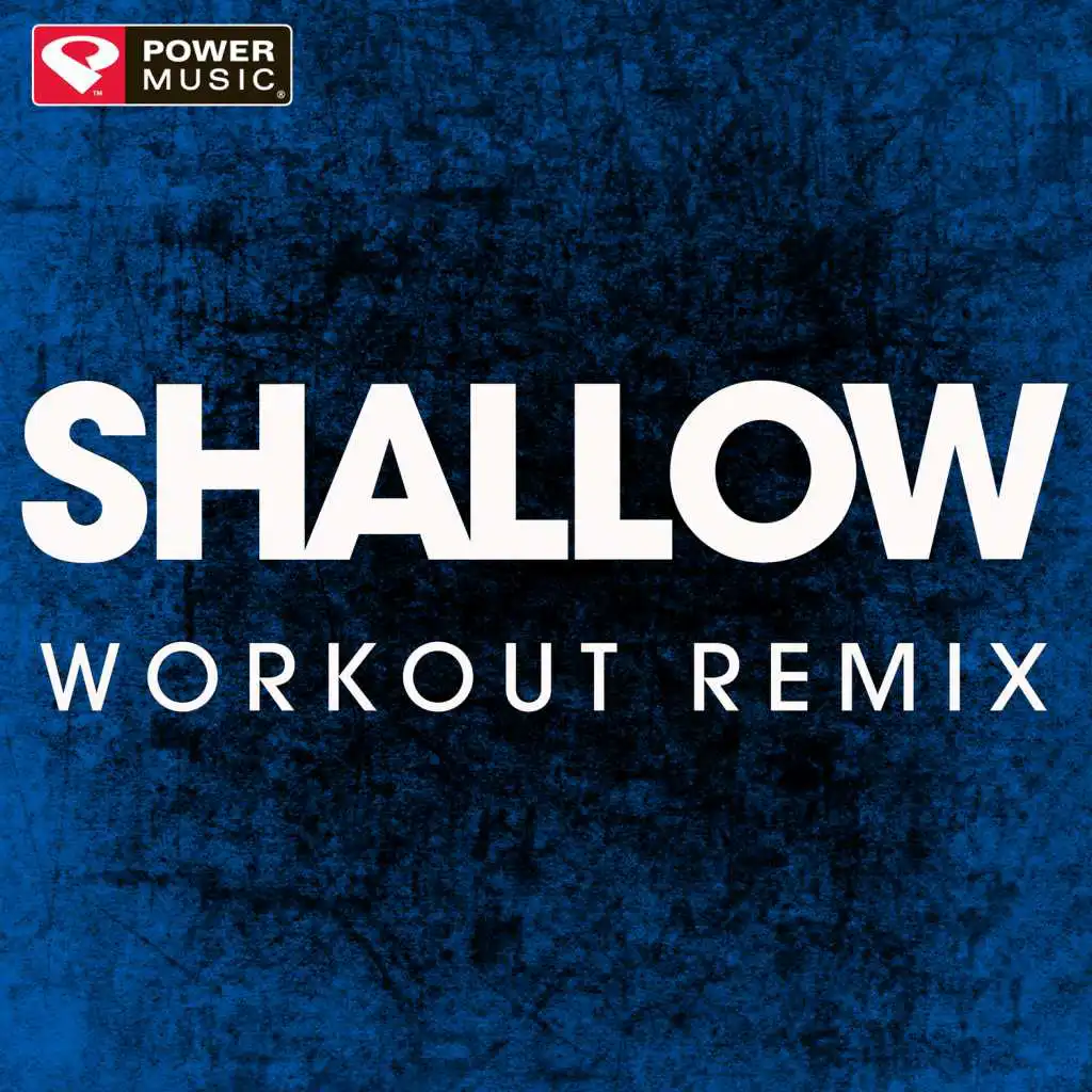 Shallow (Workout Remix)