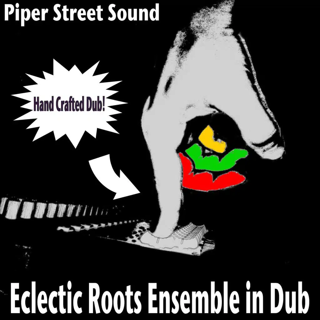 Eclectic Roots Ensemble in Dub (Piper Street Sound Dub Remix)