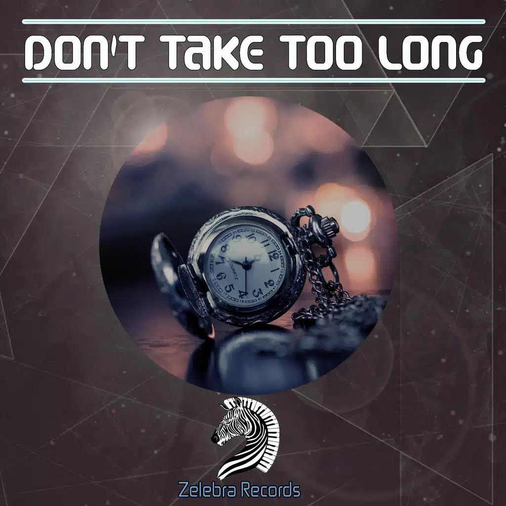 Don't Take Too Long