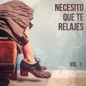 Necesito Que Te Relajes (Música de Relajación Chillout), Vol. 1