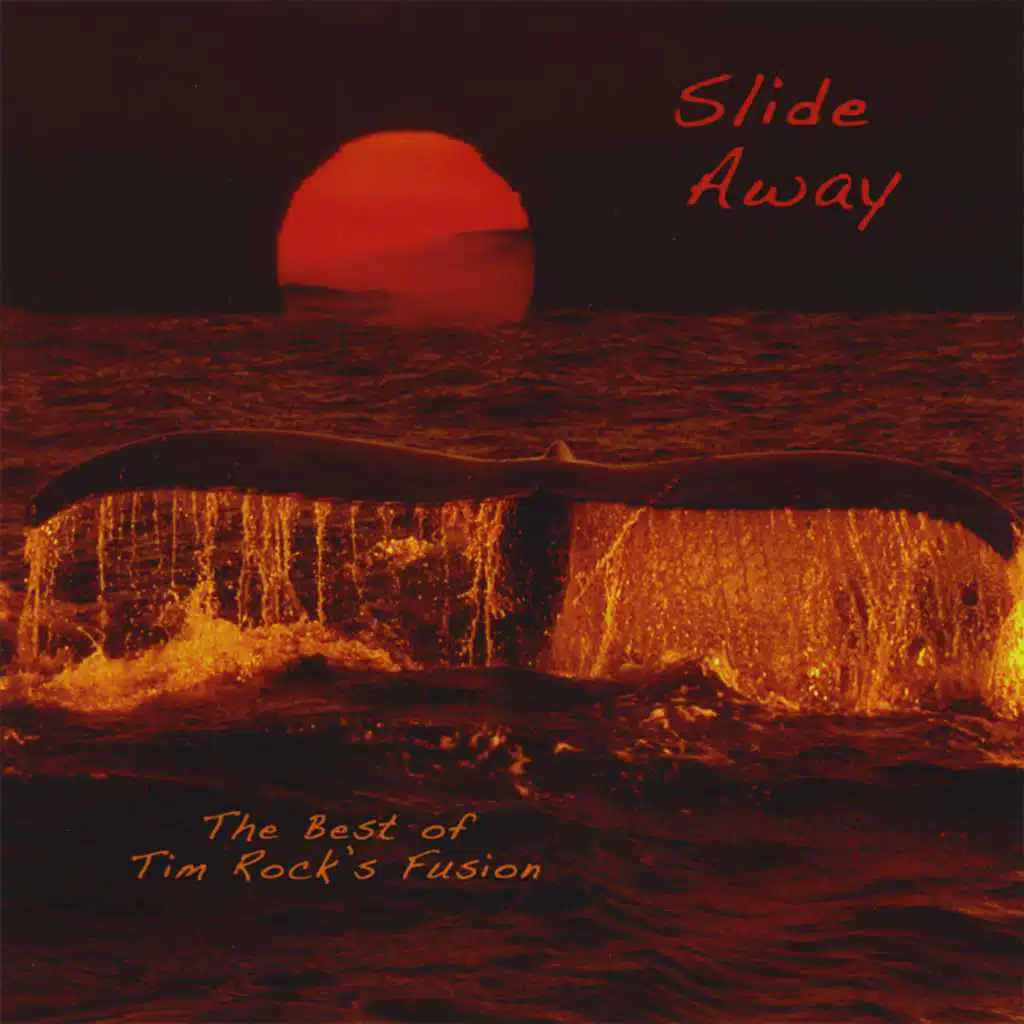Slide Away - the Best of Tim Rock's Fusion