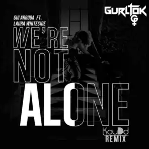 We're Not Alone (feat. Laura Whiteside) (Koudd Remix)