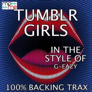 Tumblr Girls (Originally Performed by G-Eazy) [Karaoke Versions] (Instrumental Mix)