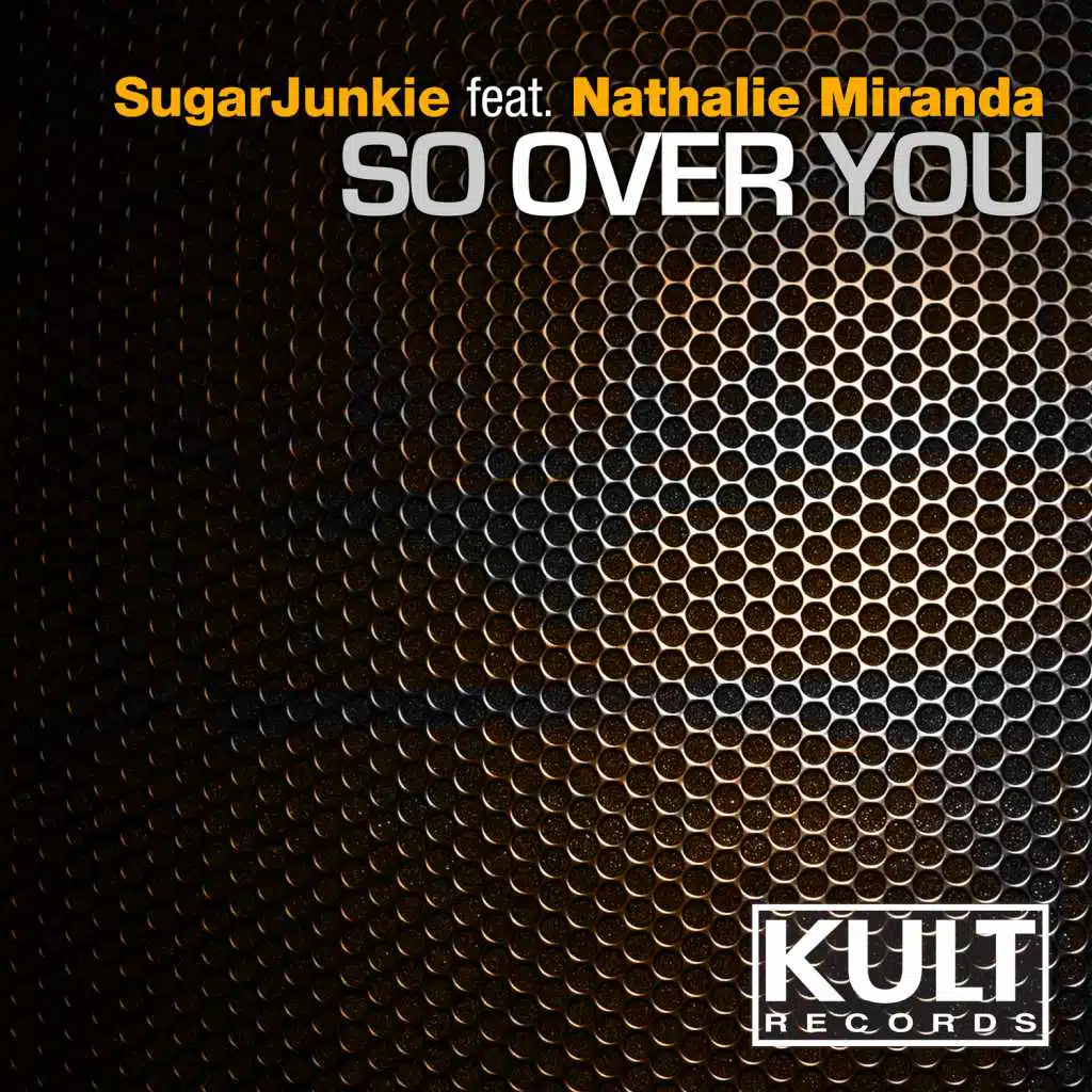 Kult Records Presents: So over You (feat. Nathalie Miranda)