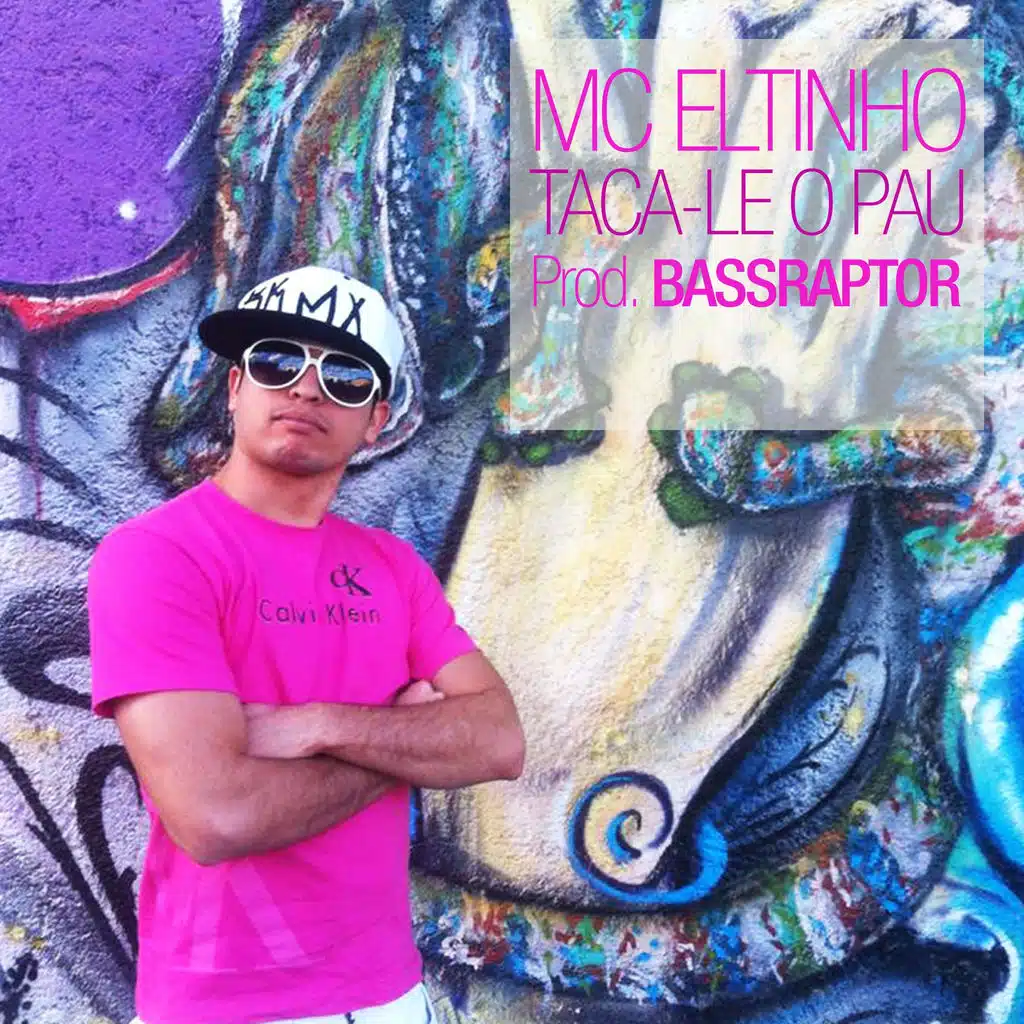 Taca-le O Pau (feat. Bassraptor)