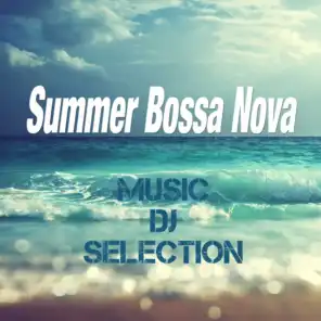 Summer Bossa Nova Music DJ Selection
