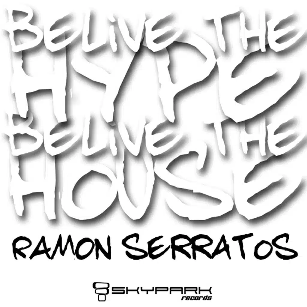 Belive The Hype (Belive The House)
