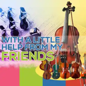 With A Little Help From My Friends - The Beatles with Strings Tribute