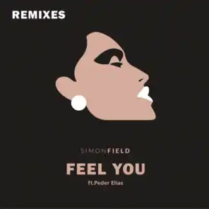 Feel You (Remixes) [feat. Peder Elias]