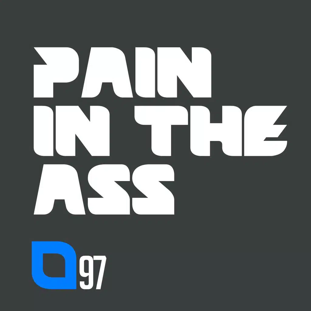 Pain In The Ass