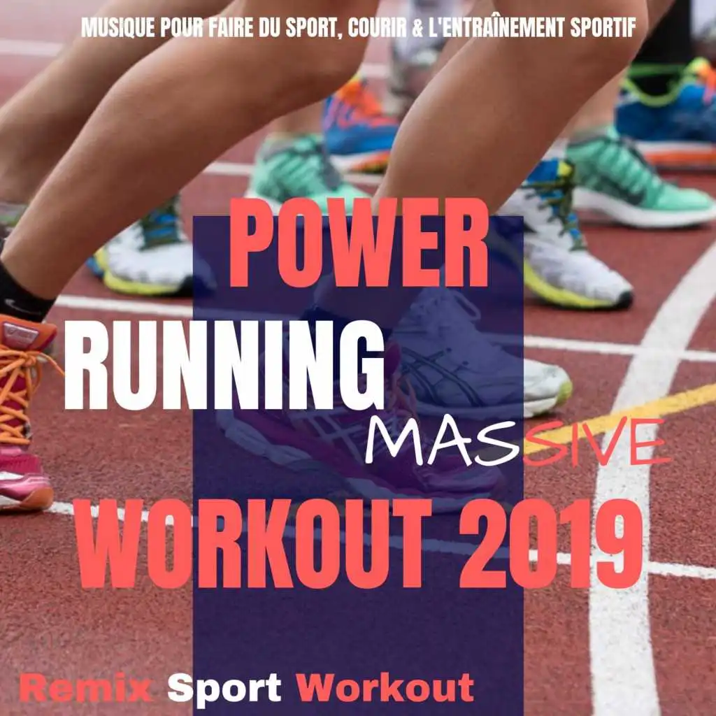 Power Running Massive Workout 2019 (Musique Pour Faire Du Sport, Courir & L'entraînement Sportif)