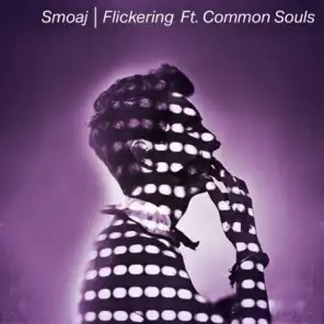 Flickering (feat. Common Souls)