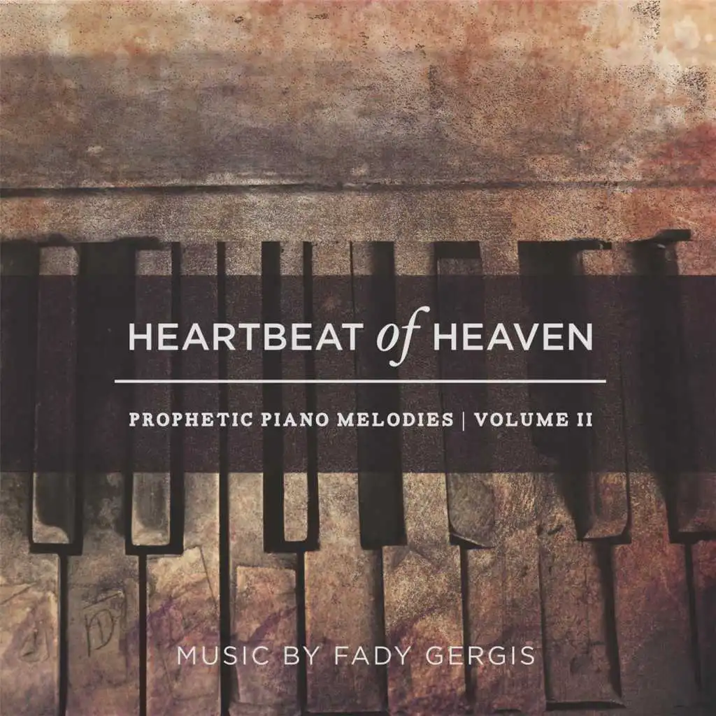 Heartbeat of Heaven: Prophetic Piano Melodies, Vol. II