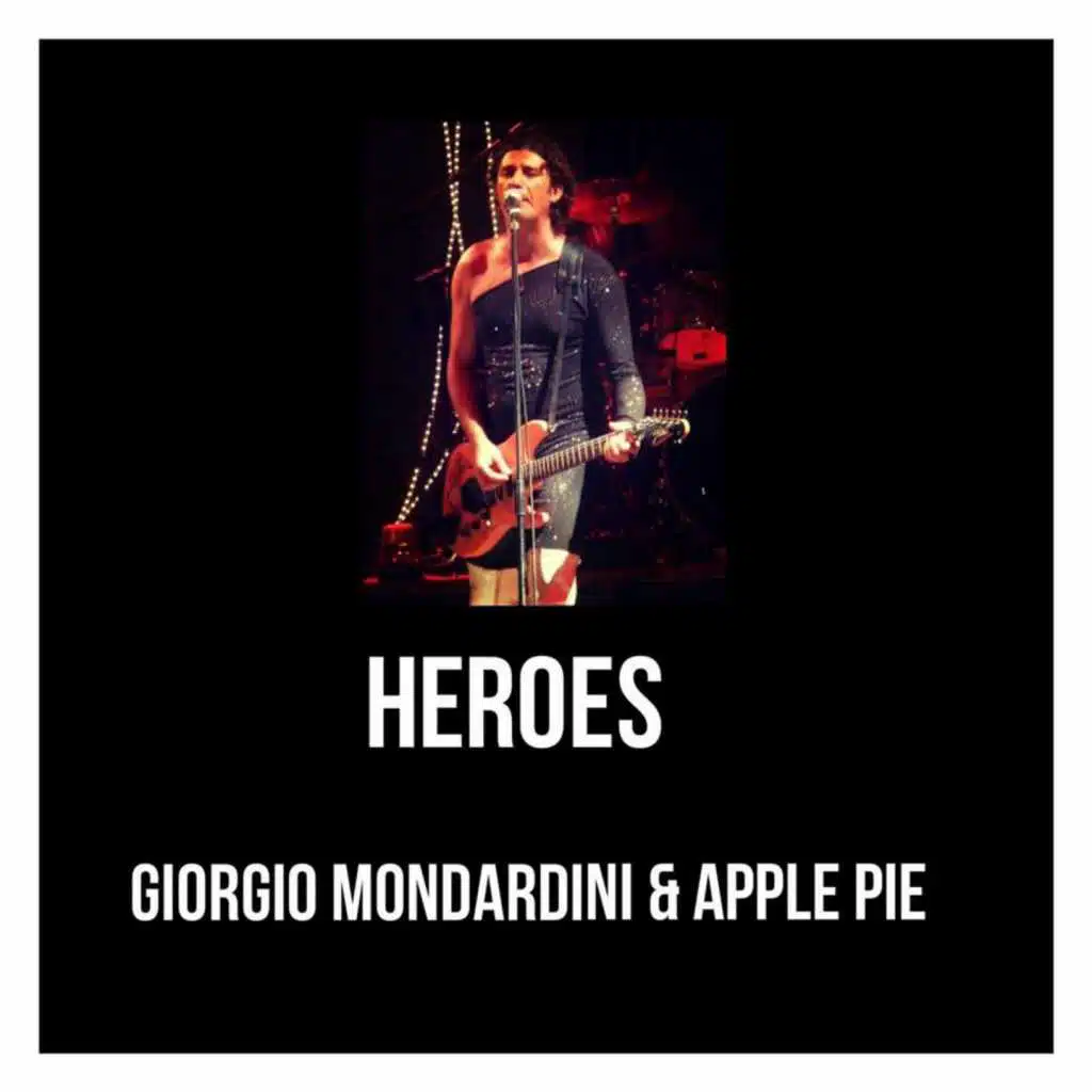 Heroes (feat. Giorgio Mondardini Vox - Piano - Guitar, Marco Lupin Cecchi Keyboards, Alessandro Calesse Foschi Guitar, Andrea Amico Bass, Mirco Valzania Drums & Paolo Targhini Guitar)