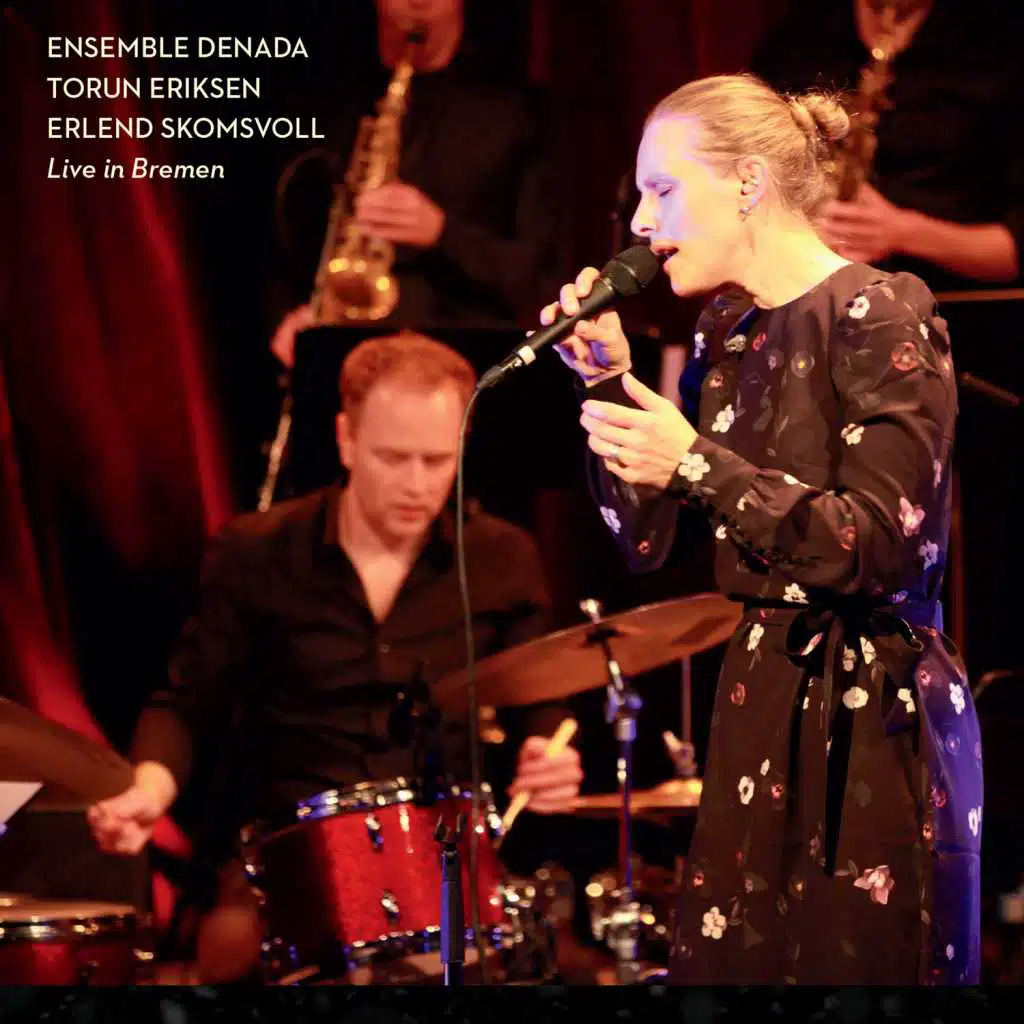 Live in Bremen (feat. Torun Eriksen & Erlend Skomsvoll)
