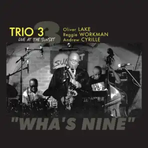 Wha's Nine (Live at The Sunset) [feat. Oliver Lake, Reggie Workman & Andrew Cyrille]