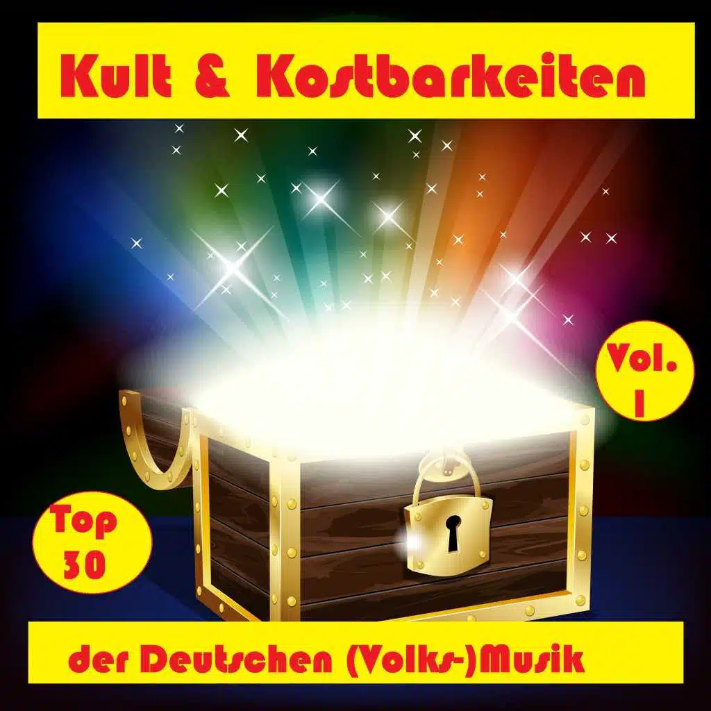 Top 30: Kult & Kostbarkeiten der Deutschen (Volks-)Musik, Vol. 1